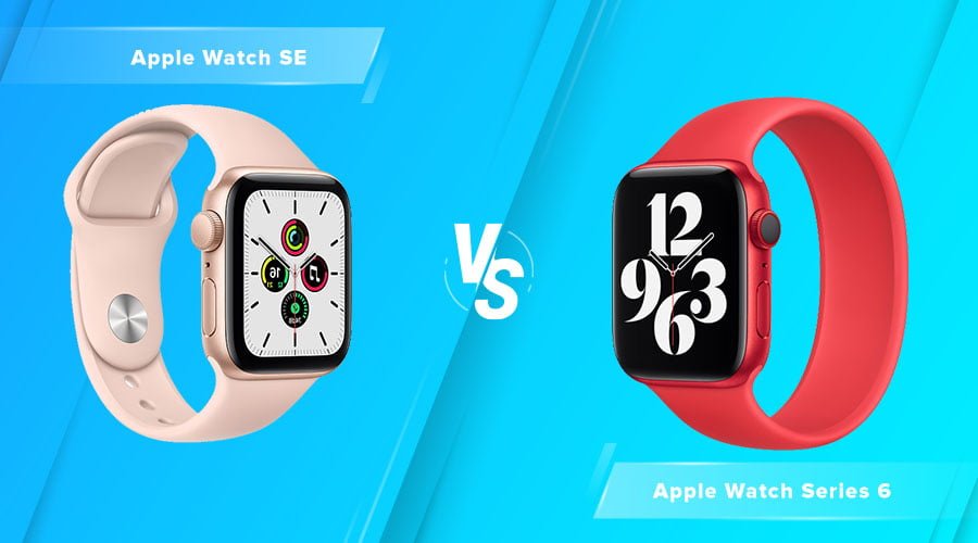 Apple watch series 6 vs Apple Watch SE