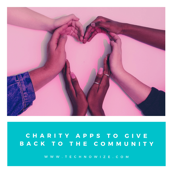 6 Wholesome Charity Apps to Give Something for the Needy